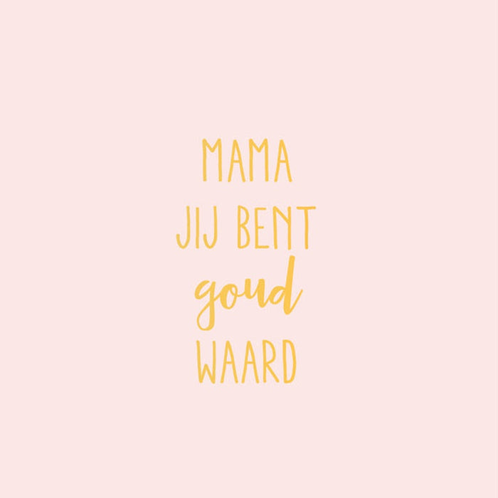 Kaart Mama Jij Bent Goud Waard | Met Envelop