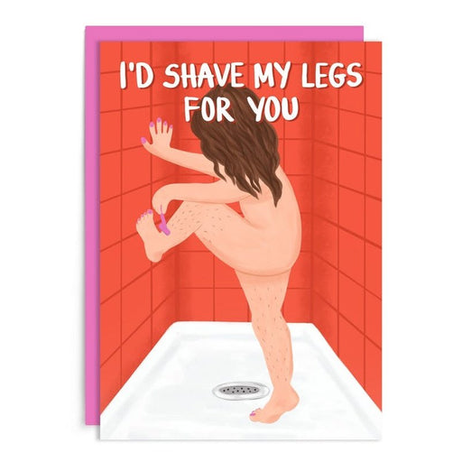 Kaart I'd Shave My Legs For You Krossproducts | De online winkel voor hebbedingetjes
